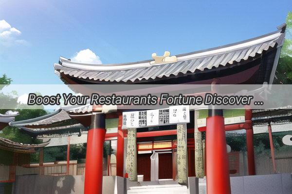 Boost Your Restaurants Fortune Discover the Feng ShuiApproved Table Layouts That Attract Wealth and Prosperity